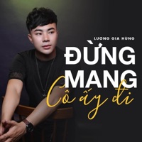 Đừng Mang Cố Ấy Đi - Single - Luong Gia Hung