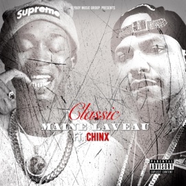 Classic (feat. Chinx) Maine Laveau