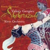 Sergei Levitin, Valery Gergiev & Kirov Orchestra - Scheherazade, Op. 35: The Sea and Sinbad's Ship