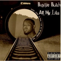 All My Life (feat. Candyman) - Single - Bandjo Butch