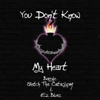 You Don't Know My Heart (feat. Barryle & Sketch Tha Cataclysm) - Single - Ez Bluez