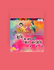 Posłuchaj wykonawcy Sanjay Upadhyay, obejrzyj teledyski, przeczytaj biografię, zobacz daty tras koncertowych i nie tylko!