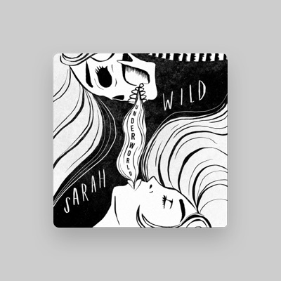 Listen to Sarah Wild, watch music videos, read bio, see tour dates & more!