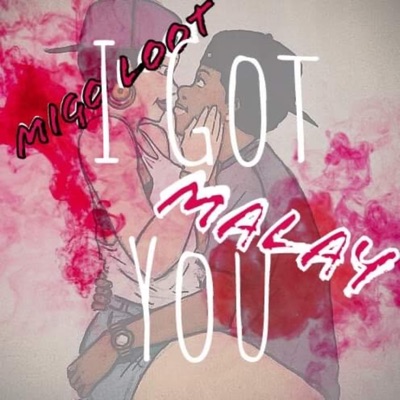 I Got You (feat. Migo Loot) - Single
