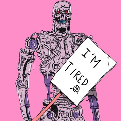 I'm Tired TOO