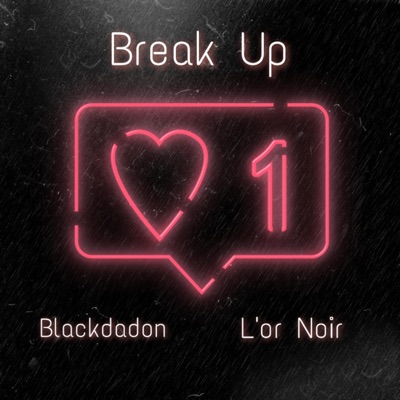 Break Up (feat. L'or Noir) - Single