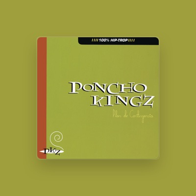 Ouve Poncho Kingz, vê vídeos de música, lê a biografia, vê as datas da digressão e muito mais!