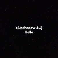 Hello - Single - blueshadow & JJ