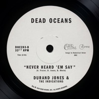 Never Heard 'Em Say - Single - Durand Jones & The Indications