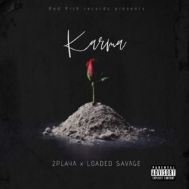 Karma (feat. 2Playa) Loaded Savage
