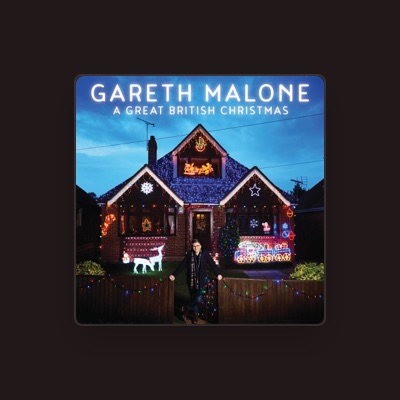 收听 Gareth Malone、观看音乐视频、阅读小传、查看巡演日期等 ！