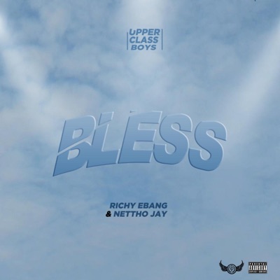 Bless (feat. Richy Ebang & Nettho Jay) - Single