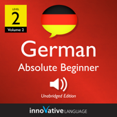 Learn German - Level 2: Absolute Beginner German, Volume 2: Lessons 1-25 - Innovative Language Learning Cover Art