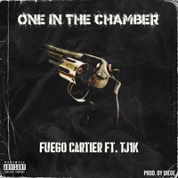 One in the Chamber (feat. Tj1k) - Single - Fuego Cartier