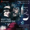 Why This Kolaveri Di - 3 - Anirudh Ravichander & Dhanush