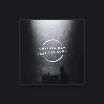 Listen to Chelsea May, watch music videos, read bio, see tour dates & more!