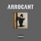 Arrogant (feat. Schurl) - 77 lyrics