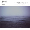 Ocean Rain Sounds - Ocean Waves Radiance & Ocean Sounds