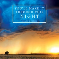 You'll Make It Through This Night - Single - Aaron McBride