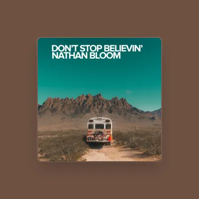 Listen to Nathan Bloom, watch music videos, read bio, see tour dates & more!