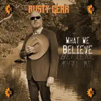 What We Believe — Rusty Gear