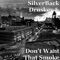 Don't Want That Smoke - SilverBack Druskey & Merk lyrics