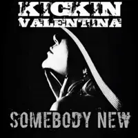 Somebody New — Kickin' Valentina