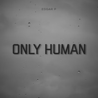 Only Human - Single - Edgar P