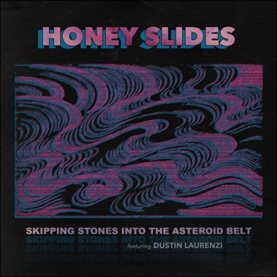 Skipping Stones Into the Asteroid Belt (feat. Dustin Laurenzi) - Single