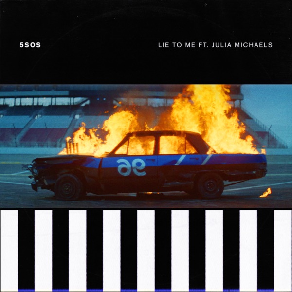 Lie to Me (feat. Julia Michaels) - Single - 5 Seconds of Summer