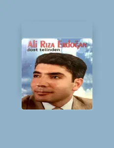 Poslechněte si interpreta Ali Rıza Erdoğan, sledujte hudební videa, přečtěte si životopis, podívejte se na data turné a další informace.