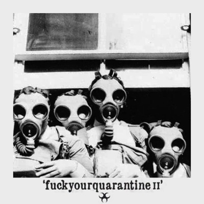 Fuck Your Quarantine II (feat. Zimos, Zodiak & Guccidadi) - Single
