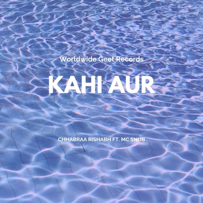 Kahi Aur (feat. MC Snub) - Single