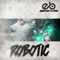 Robotic - Single - Elee Bermudez