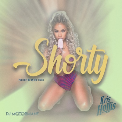 Shorty (feat. Kris Hollis) - Single