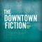 Best I Never Had - The Downtown Fiction lyrics