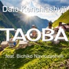 Dato Kenchiashvili Feat. BIchiko Navrozashvili - Taoba