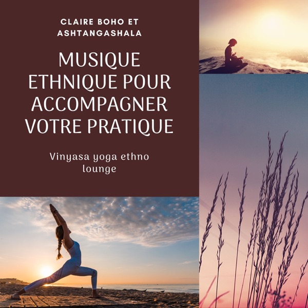 Musique ethnique pour accompagner votre pratique - Vinyasa yoga ethno lounge