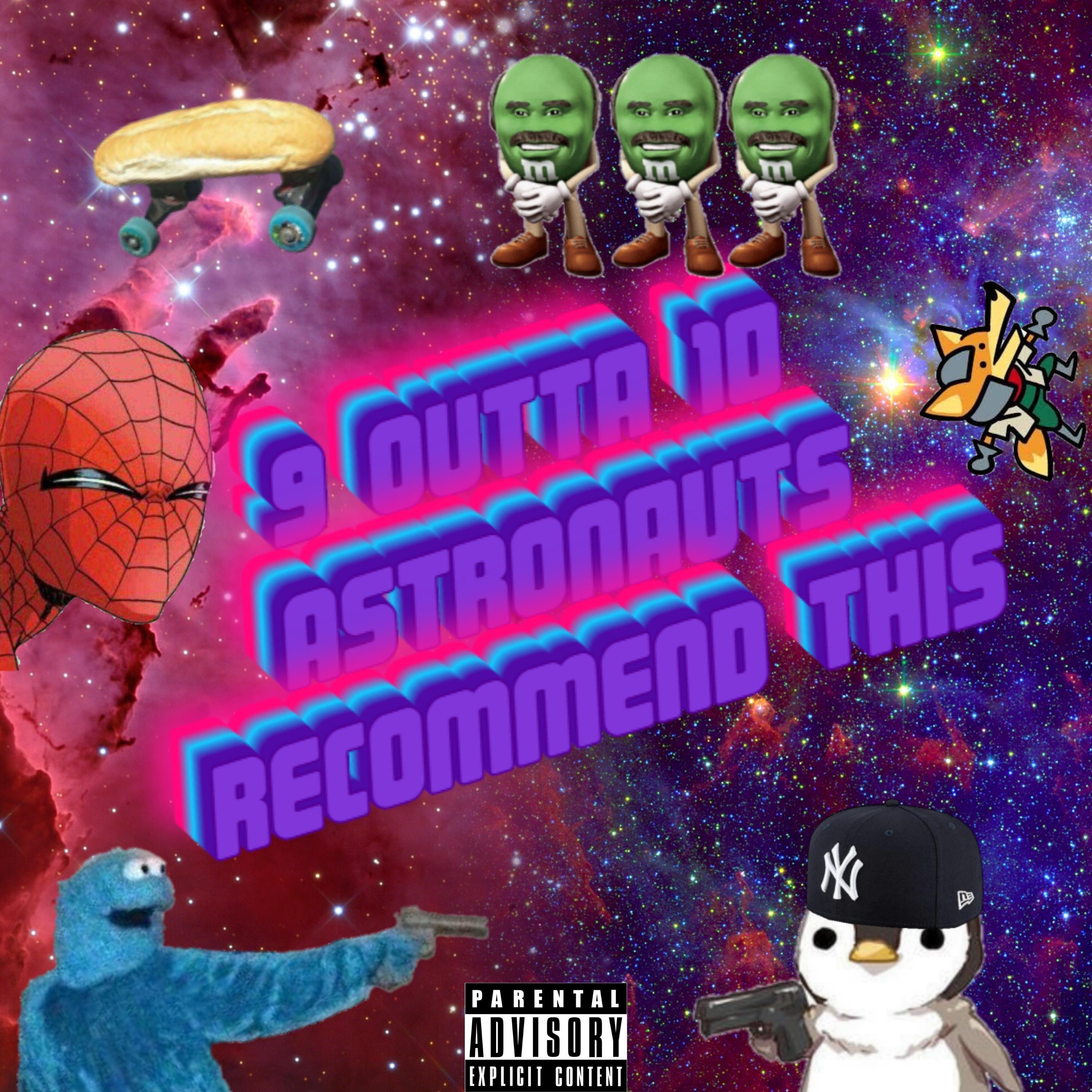 9 Outta 10 Astronauts Recommend This