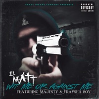 Wit Me or Against Me (feat. Frayser Boy & Majesty) - Single - Lil Matt