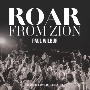 Paul Wilbur Roar From Zion