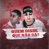 Quem Disse Que Não Dá? - Single