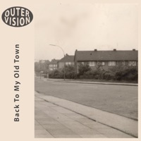 Outer Vision - Back To My Old Town