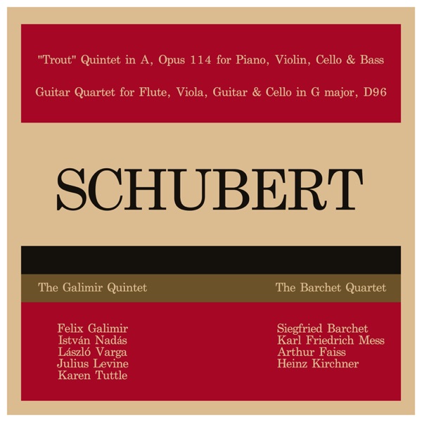 Schubert: Piano Quintet in A Major, D. 667 "Trout" - Guitar Quartet for Flute, Viola, Guitar & Cello in G Major, D. Anh.II/2