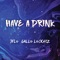 Have a Drink (feat. Jflo) - Gallo Locknez lyrics