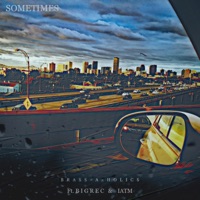 SOMETIMES (feat. BIGREC & IATM) - Single - Brass-A-Holics