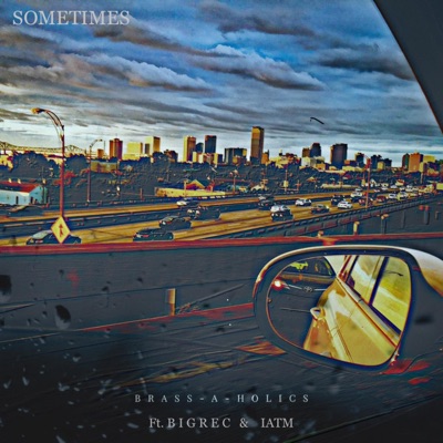 SOMETIMES (feat. BIGREC & IATM) - Single