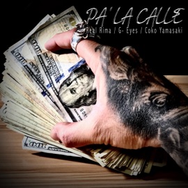 Pa La Calle (feat. G-Eyes & Coko Yamasaki) Real Rima