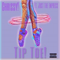 Tip Toe! (feat. Just the Empress) - Single - Chrissy!