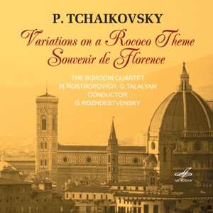 Pyotr Ilyich Tchaikovsky: Variations on a Rococo Theme & Souvenir De Florence